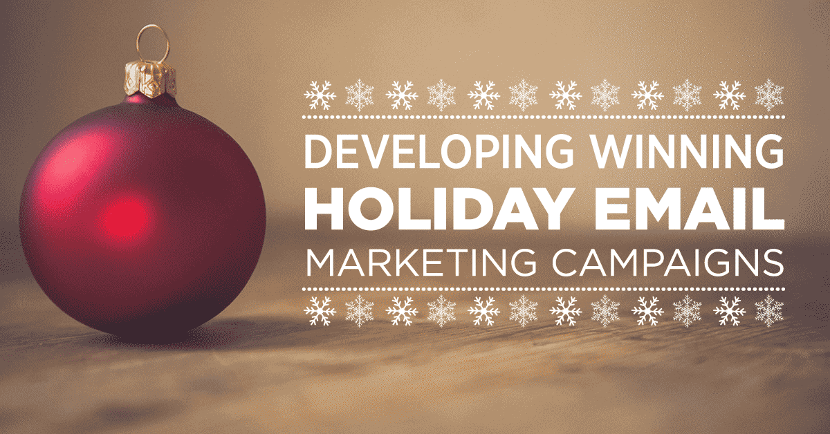 How to Create Effective Holiday Email Marketing Campaign