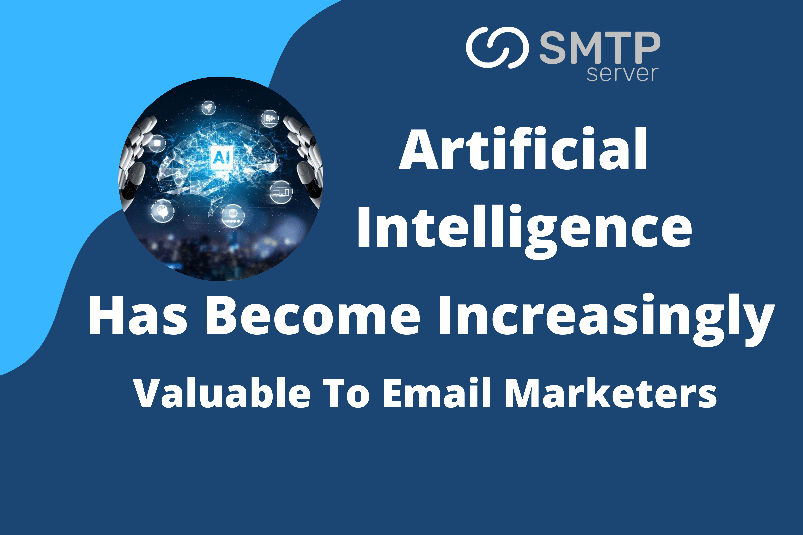 Artificial Intelligence Has Become Increasingly Valuable To Email Marketers
