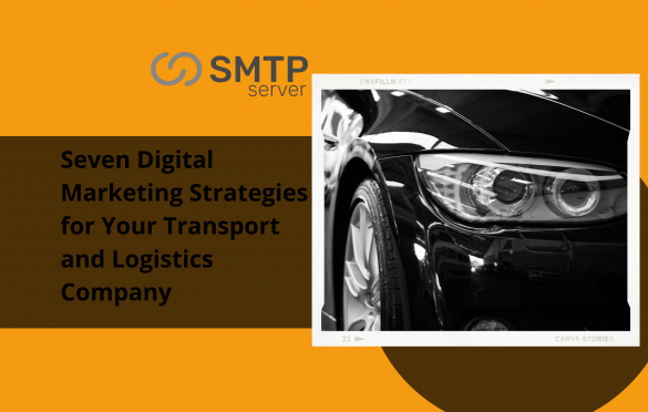Seven Digital Marketing Strategies for Your Transport and Logistics Company