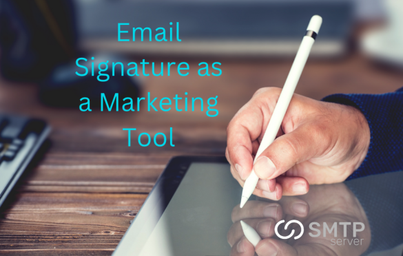 Email Signature as a Marketing Tool and How to Create the Ideal One