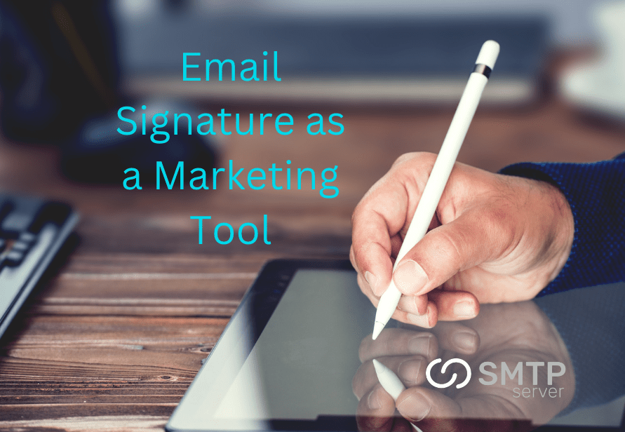 Email Signature as a Marketing Tool and How to Create the Ideal One